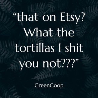 that-on-etsy-what-the-tortillas-i-shit-you-not.jpg