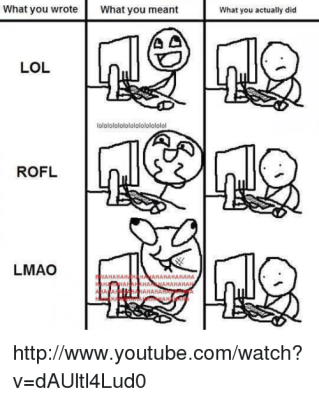what-you-wrote-what-you-meant-lol-lololololololololololololol-rofl-lmao-8239470.png