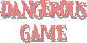 Fichier:Dangerous Game.png